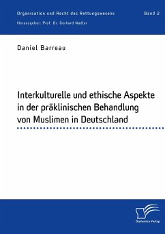 Interkulturelle und ethische Aspekte in der präklinischen Behandlung von Muslimen in Deutschland (eBook, PDF) - Barreau, Daniel; Nadler, Gerhard