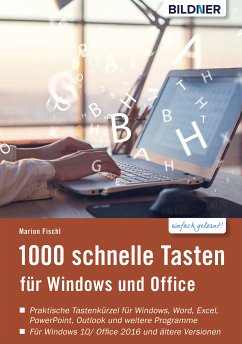 1000 Schnelle Tasten für Windows und Office: Jetzt auch für Windows 10 und Office 2016 (eBook, PDF) - Fischl, Marion