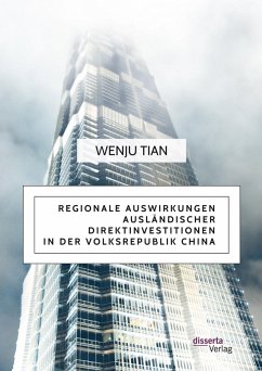 Regionale Auswirkungen ausländischer Direktinvestitionen in der Volksrepublik China (eBook, PDF) - Tian, Wenju