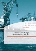 Die Produkthaftung in Deutschland und den USA. Eine Einführung für Unternehmer und Juristen (eBook, PDF)