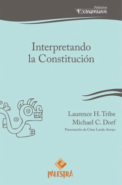 Interpretando la Constitución (eBook, ePUB) - Tribe, Laurence; Dorf, Michael C.