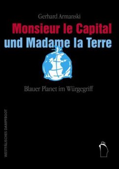 Monsieur le Capital und Madame la Terre (Mängelexemplar) - Armanski, Gerhard