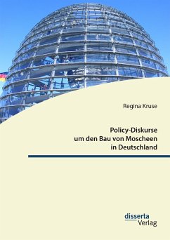 Policy-Diskurse um den Bau von Moscheen in Deutschland (eBook, PDF) - Kruse, Regina