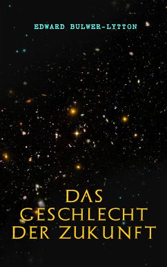 Das Geschlecht der Zukunft (eBook, ePUB) - Bulwer-Lytton, Edward