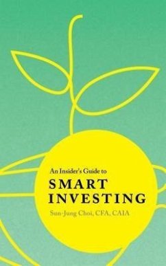 An Insider's Guide to Smart Investing (eBook, ePUB) - Choi, Sun-Jung