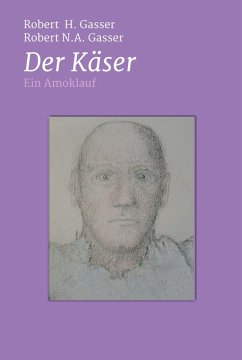 Der Käser (eBook, ePUB) - Gasser, Robert H.; Gasser, Robert N. A.