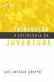Introdução à Sociologia da Juventude (eBook, ePUB)