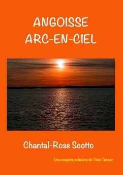 Angoisse arc en ciel (eBook, ePUB) - Scotto, Chantal-Rose