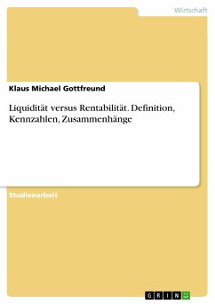 Liquidität versus Rentabilität. Definition, Kennzahlen, Zusammenhänge (eBook, PDF) - Gottfreund, Klaus Michael