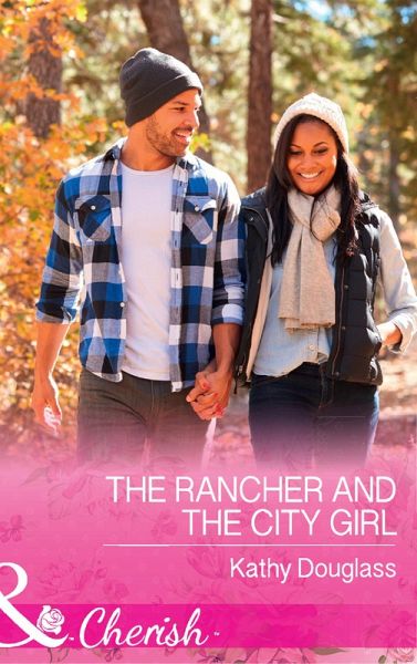 The Rancher And The City Girl (eBook, ePUB) The Rancher And The City Girl (eBook, ePUB)