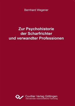 Zur Psychohistorie der Scharfrichter und verwandter Professionen (eBook, PDF)