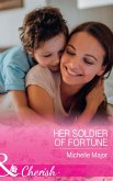 Her Soldier Of Fortune (Mills & Boon Cherish) (The Fortunes of Texas: The Rulebreakers, Book 1) (eBook, ePUB)