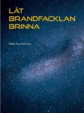 Låt Brandfacklan Brinna (eBook, ePUB) Låt Brandfacklan Brinna (eBook, ePUB)