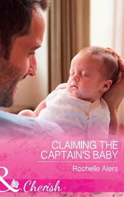 Claiming The Captain's Baby (eBook, ePUB) - Alers, Rochelle