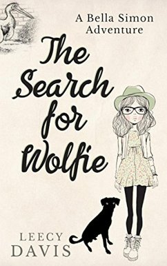 The Search for Wolfie (A Bella Simon Adventure Short Story, #1) (eBook, ePUB) - Davis, Leecy