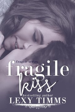 Fragile Kiss (Fragile Series, #2) (eBook, ePUB) - Timms, Lexy