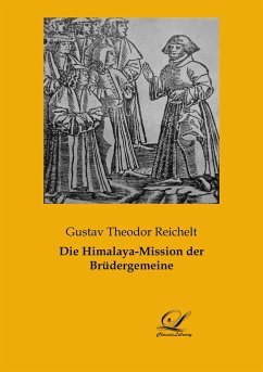 Die Himalaya-Mission der Brüdergemeine - Reichelt, Gustav Theodor