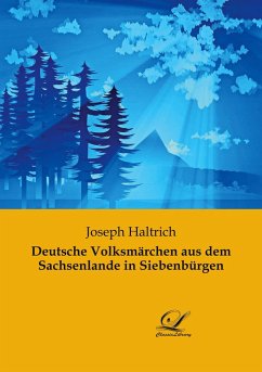 Deutsche Volksmärchen aus dem Sachsenlande in Siebenbürgen - Haltrich, Joseph