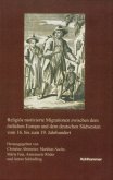 Religiös motivierte Migrationen zwischen dem östlichen Europa und dem deutschen Südwesten vom 16. bis zum 19. Jahrhunder