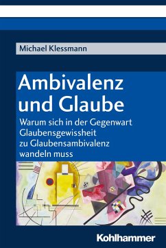 Ambivalenz und Glaube - Klessmann, Michael