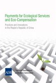 Payments for Ecological Services and Eco-Compensation (eBook, ePUB) Payments for Ecological Services and Eco-Compensation (eBook, ePUB)