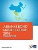 ASEAN+3 Bond Market Guide 2016 Singapore (eBook, ePUB)