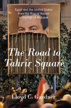 The Road to Tahrir Square (eBook, ePUB) - Gardner, Lloyd C.