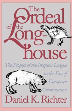 The Ordeal of the Longhouse (eBook, ePUB) - Richter, Daniel K.