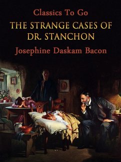 The Strange Cases of Dr. Stanchon (eBook, ePUB) - Bacon, Josephine Daskam