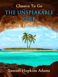 The Unspeakable Perk (eBook, ePUB) - Adams, Samuel Hopkins