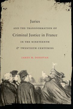 Cover Juries and the Transformation of Criminal Justice in France in the Nineteenth and Twentieth Centuries (eBook, ePUB)
