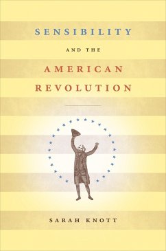 Sensibility and the American Revolution (eBook, ePUB) - Knott, Sarah