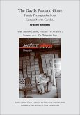 The Day Is Past and Gone: Family Photographs from Eastern North Carolina (eBook, ePUB)