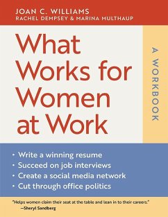 What Works for Women at Work: A Workbook (eBook, ePUB) - Williams, Joan C.; Dempsey, Rachel; Multhaup, Marina; Williams, Joan