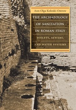 The Archaeology of Sanitation in Roman Italy (eBook, ePUB) The Archaeology of Sanitation in Roman Italy (eBook, ePUB)