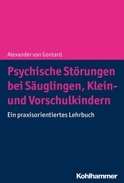 Psychische Störungen bei Säuglingen, Klein- und Vorschulkindern - Gontard, Alexander von