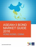ASEAN+3 Bond Market Guide 2016 Hong Kong, China (eBook, ePUB)