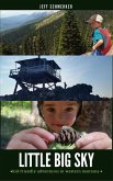 Little Big Sky: Where to Hike, Bike, Ski, Camp, and Get Wet with Kids in Western Montana (eBook, ePUB)