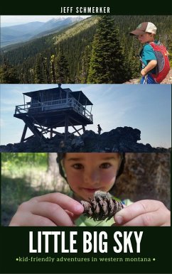 Cover Little Big Sky: Where to Hike, Bike, Ski, Camp, and Get Wet with Kids in Western Montana (eBook, ePUB)
