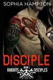 Disciple (Knights Disciples MC, #1) (eBook, ePUB) Disciple (Knights Disciples MC, #1) (eBook, ePUB)