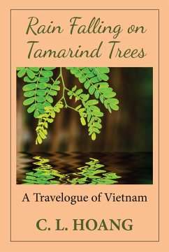 Cover Rain Falling on Tamarind Trees: A Travelogue of Vietnam (eBook, ePUB)