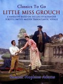 Little Miss Grouch - A Narrative Based on the Log of Alexander Forsyth Smith's Maiden Transatlantic Voyage (eBook, ePUB)