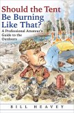 Should the Tent Be Burning Like That? (eBook, ePUB)