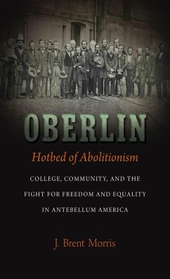 Oberlin, Hotbed of Abolitionism (eBook, ePUB)