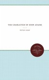 The Character of John Adams (eBook, ePUB) The Character of John Adams (eBook, ePUB)