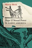 Rape and Sexual Power in Early America (eBook, ePUB) Rape and Sexual Power in Early America (eBook, ePUB)