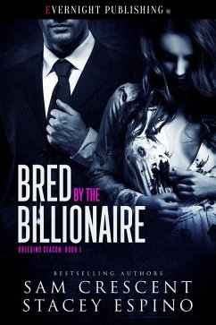 Bred by the Billionaire (Breeding Season, #1) (eBook, ePUB) - Crescent, Sam; Espino, Stacey