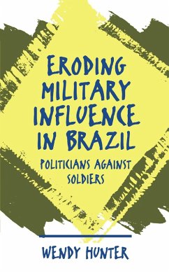 Eroding Military Influence in Brazil (eBook, ePUB)