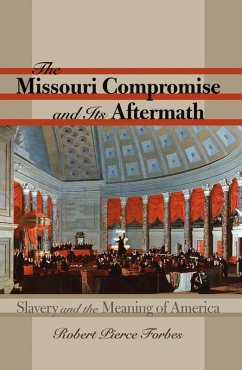 The Missouri Compromise and Its Aftermath (eBook, ePUB)