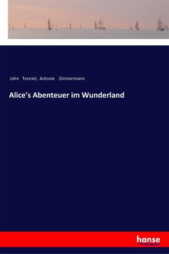 Alice's Abenteuer im Wunderland - Tenniel, John;Zimmermann, Antonie
